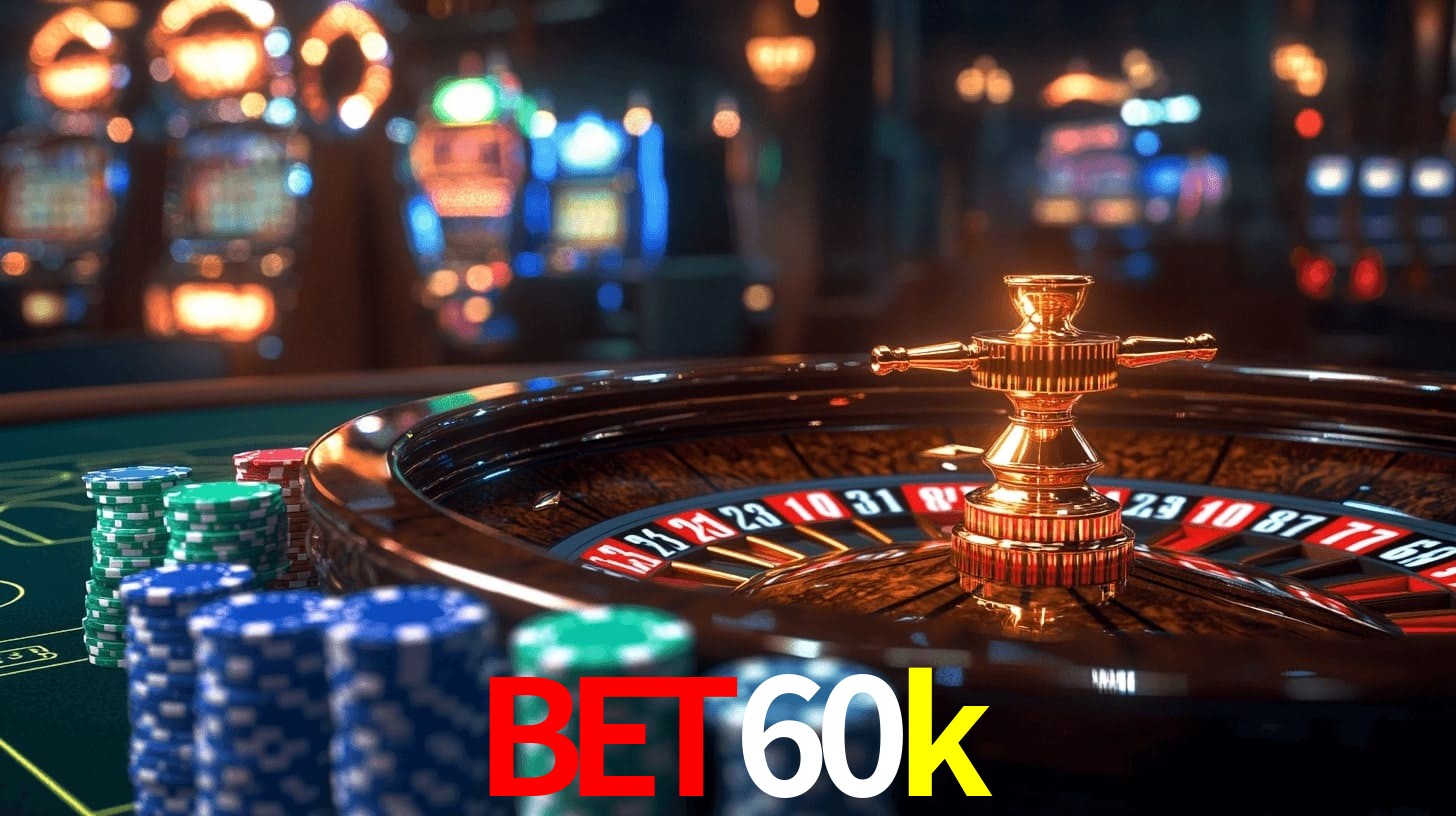 bet60k - Cassino On-line 24h - bet60k.com